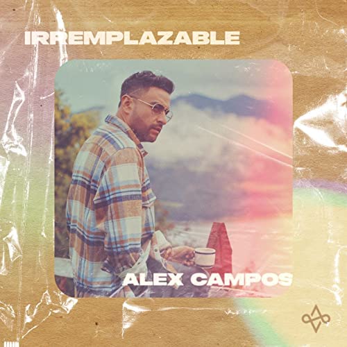 Irremplazable - Alex Campos